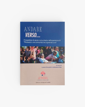 Andare Verso... Prospettive di salute Comunitaria nell’esperienza di “Piossasco: una Comunità che si prende cura”